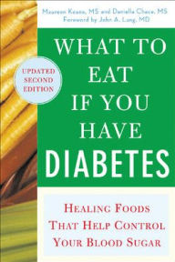 Title: What to Eat if You Have Diabetes: Healing Foods That Help Control Your Blood Sugar, Author: Daniella Chace