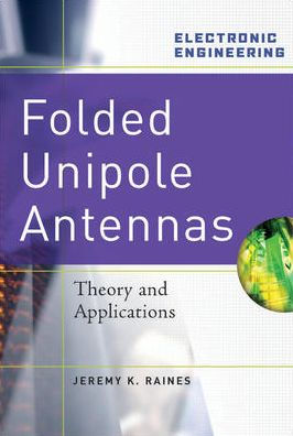 Folded Unipole Antennas: Theory and Applications / Edition 1