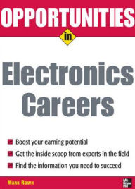 Title: Opportunities in Electronics Careers / Edition 1, Author: Mark Rowh