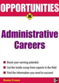 Title: Opportunities In Administrative Assistant Careers / Edition 1, Author: Blanche Ettinger