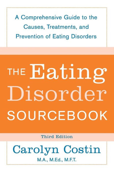 The Eating Disorder Sourcebook / Edition 3