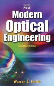 Title: Modern Optical Engineering, 4th Ed. / Edition 4, Author: Warren Smith