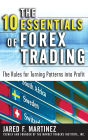 The 10 Essentials of Forex Trading: The Rules for Turning Patterns into Profit