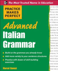 Title: Practice Makes Perfect Advanced Italian Grammar, Author: Marcel Danesi
