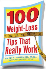 Title: 100 Weight-Loss Tips that Really Work, Author: Fred A. Stutman