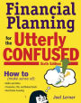 Financial Planning for the Utterly Confused / Edition 6