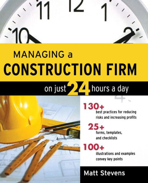 Managing a Construction Firm on Just 24 Hours a Day / Edition 1