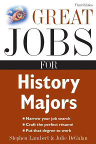 Title: Great Jobs For History Majors / Edition 3, Author: Stephen Lambert