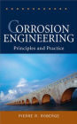 Corrosion Engineering: Principles and Practice / Edition 1