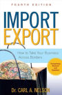 Import/Export: How to Take Your Business Across Borders / Edition 4