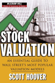 Title: Stock Valuation: An Essential Guide to Wall Street's Most Popular Valuation Models, Author: Scott Hoover