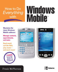 Title: How to Do Everything with Windows Mobile, Author: Frank McPherson