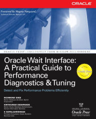 Title: Oracle Wait Interface: A Practical Guide to Performance Diagnostics & Tuning, Author: Richmond Shee