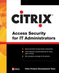 Title: Citrix Access Suite Security for IT Administrators / Edition 1, Author: Citrix Engineering Team
