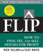 Flip: How to Find, Fix, and Sell Houses for Profit
