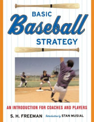 Title: Basic Baseball Strategy: An Introduction for Coaches and Players, Author: Chuck Freeman