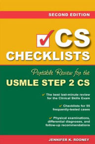 Title: CS Checklists: Portable Review for the USMLE Step 2 CS, Second Edition / Edition 2, Author: Jennifer K. Rooney