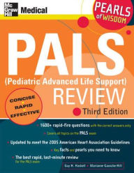 Title: PAL (Pediatric Advanced Life Support) Review: Pearls of Wisdom / Edition 3, Author: Marianne Gausche-Hill