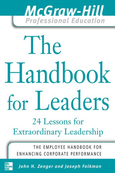 The Handbook for Leaders: 24 Lessons for Extraordinary Leaders