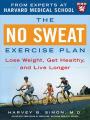 The No Sweat Exercise Plan (A Harvard Medical School Book)