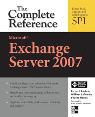 Title: Microsoft Exchange Server 2007: The Complete Reference, Author: Bharat Suneja