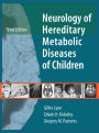 Neurology of Hereditary Metabolic Diseases of Children: Third Edition