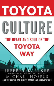 Title: Toyota Culture: The Heart and Soul of the Toyota Way, Author: Michael Hoseus