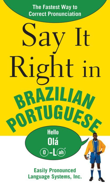 Say It Right in Brazilian Portuguese / Edition 1