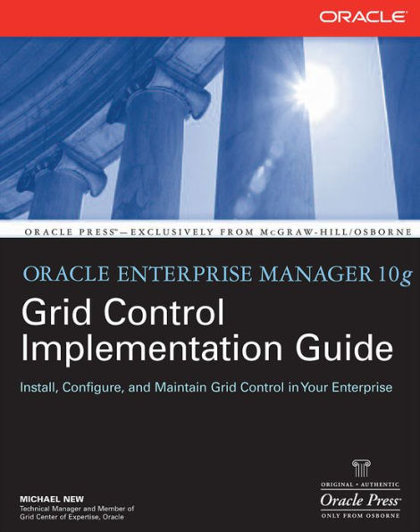 Oracle Enterprise Manager 10g Grid Control Implementation Guide / Edition 1