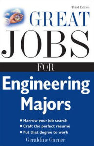 Title: Great Jobs for Engineering Majors / Edition 3, Author: Geraldine Garner