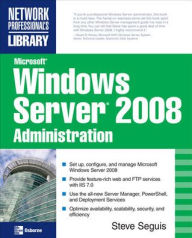 Title: Microsoft Windows Server 2008 Administration, Author: Steve Seguis