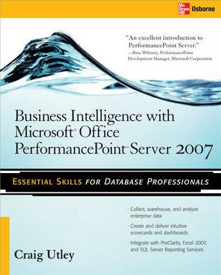 Business Intelligence With Microsoft Office Performancepoint Server 2007 / Edition 1