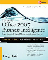 Title: Microsoft Office 2007 Business Intelligence / Edition 1, Author: Doug Harts