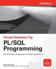 Title: Oracle Database 11g PL/SQL Programming / Edition 1, Author: Michael McLaughlin