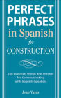 Perfect Phrases in Spanish for Construction / Edition 1