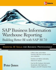 Title: SAP Business Information Warehouse Reporting: Building Better BI with SAP BI 7.0 / Edition 1, Author: Peter Jones