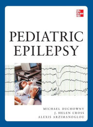 Title: Pediatric Epilepsy / Edition 1, Author: Michael Duchowny