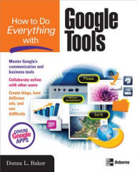 Title: How to Do Everything with Google Tools, Author: Donna Baker