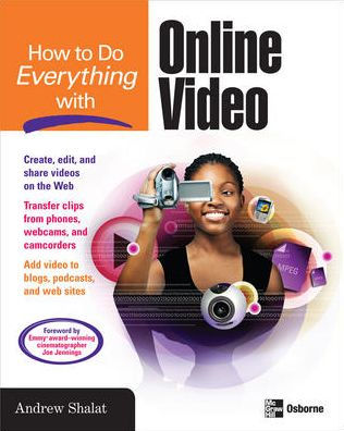 How To Do Everything With Online Video
