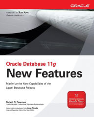 Title: Oracle Database 11g New Features, Author: Robert G. Freeman