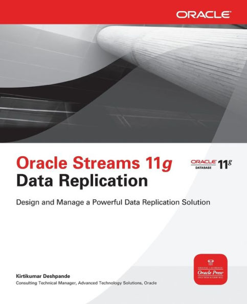 Oracle Streams 11g Data Replication / Edition 1