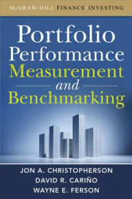 Title: Portfolio Performance Measurement and Benchmarking / Edition 1, Author: Wayne E. Ferson