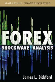 Title: Forex Shockwave Analysis / Edition 1, Author: James L. Bickford