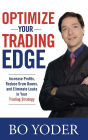 Optimize Your Trading Edge: Increase Profits, Reduce Draw-Downs, and Eliminate Leaks in Your Trading Strategy