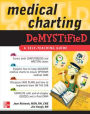 Medical Charting Demystified / Edition 1