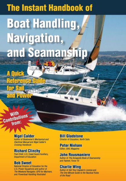 The Instant Handbook of Boat Handling, Navigation, and Seamanship: A Quick-Reference Guide for Sail and Power
