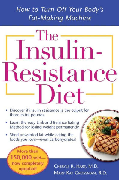 The Insulin-Resistance Diet--Revised and Updated: How to Turn Off Your Body's Fat-Making Machine