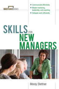 Title: Skills for New Managers, Author: Morey Stettner