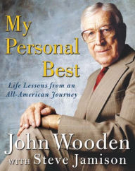 Title: My Personal Best: Life Lessons from an All-American Journey, Author: John Wooden