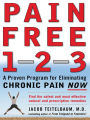 Pain Free 1-2-3: A Proven Program for Eliminating Chronic Pain Now